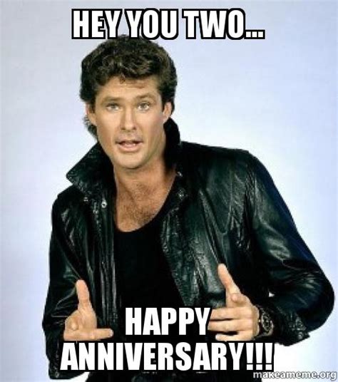 Check spelling or type a new query. Hey you two... Happy Anniversary!!! | Make a Meme