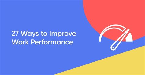 Top 27 Ways To Improve Work Performance