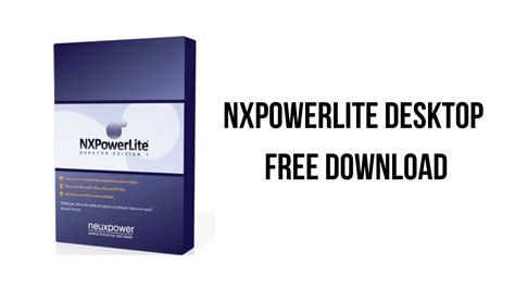 Nxpowerlite Desktop Free Download My Software Free