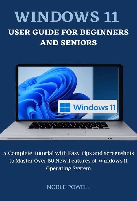 Buy Windows 11 User Guide For Beginners And Seniors A Complete