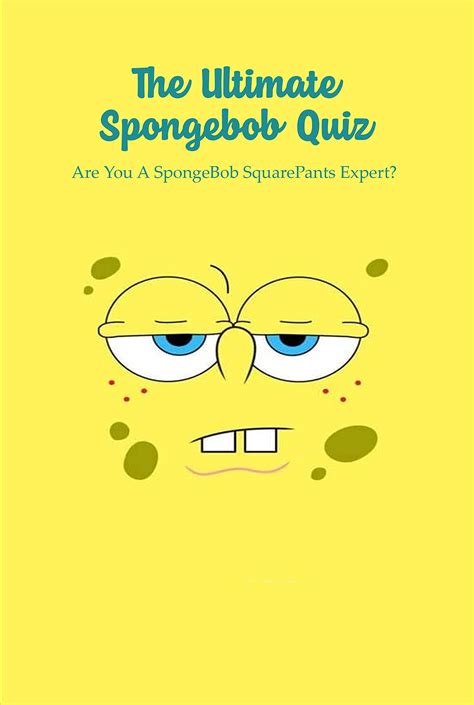 The Ultimate Spongebob Quiz Are You A Spongebob Squarepants Expert