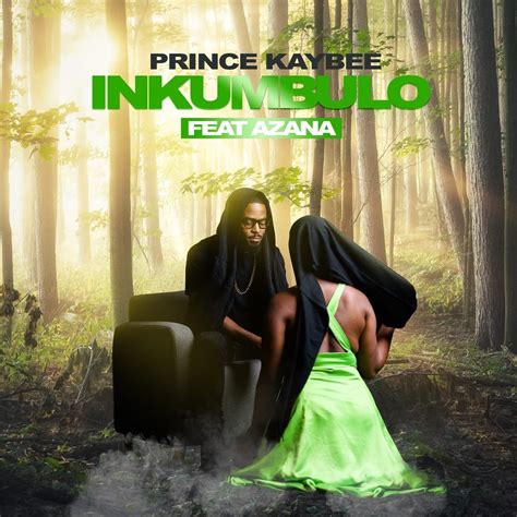 Prince Kaybee And Azana Are All About ‘inkumbulo In Brand New Single