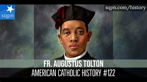 Fr Augustus Tolton First Black Catholic Priest In The Us American Catholic History Youtube