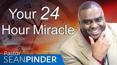 Your 24 Hour Miracle Bible Preaching Pastor Sean Pinder Youtube