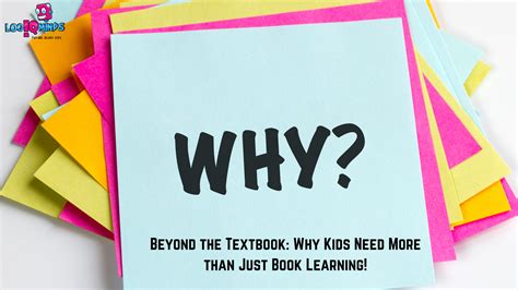 Beyond The Textbook Why Kids Need More Than Just Book Learning