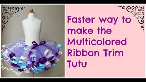 How To Faster Way To Make The Multicolored Ribbon Trim Tutu By Just