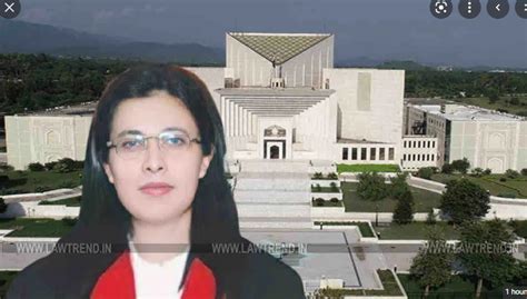 Ayesha Malik Will Be The First Woman Judge In Pakistan Supreme Court The Commission Approved