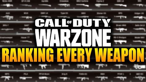 Call Of Duty Warzone Ranking Every Weapon Warzone Best Guns Youtube