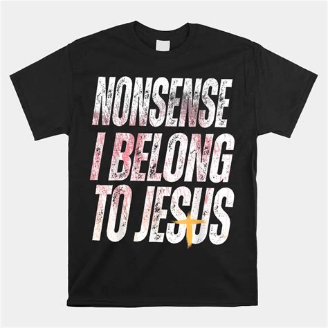 I Belong To Jesus Shirt Teeuni