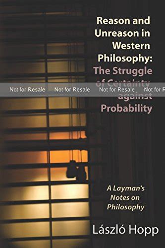 Proof Reason And Unreason In Western Philosophy The Struggle Of