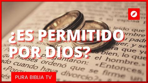¿cuÁndo Es Permitido El Divorcio SegÚn La Biblia Youtube