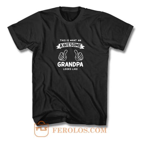 This Is What An Awesome Grandpa Looks Like T Shirt Feroloscom