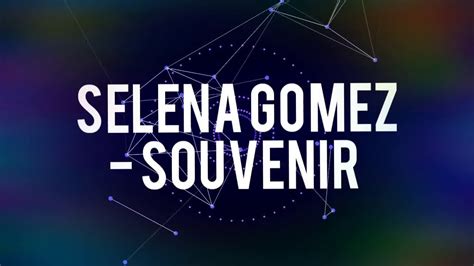Selena Gomez Souvenir Karaokelyrics Video Youtube
