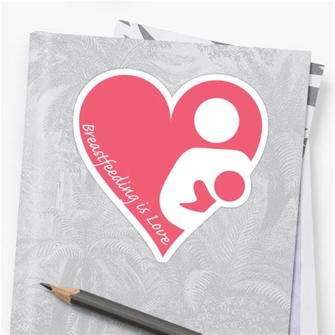 Breastfeeding Is Love T Shirt Sticker By Designbliss Redbubble