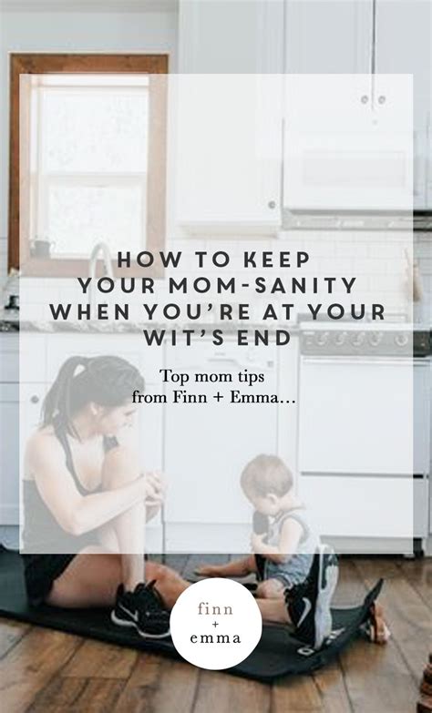 How To Keep Your Mom Sanity When Youre At Your Wits End New Moms