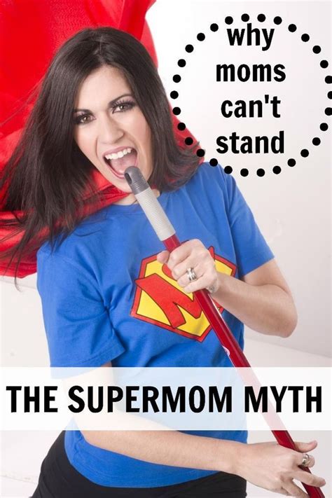Why Nobody Likes A Supermom And The Supermom Myth Super Mom Mom
