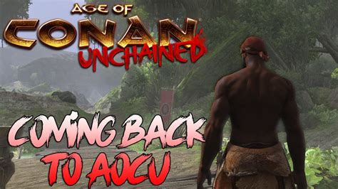 The Return To Age Of Conan Unchained Youtube