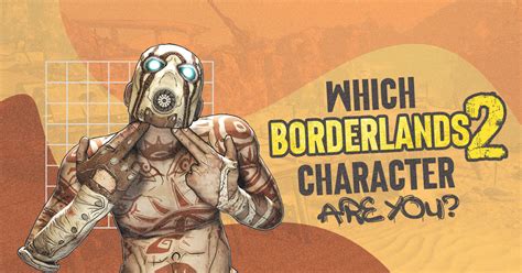 Which Borderlands 2 Character Are You Brainfall