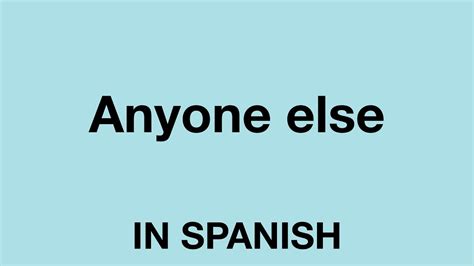 Seguro means sure or certain. How To Say (Anyone else) In Spanish - YouTube