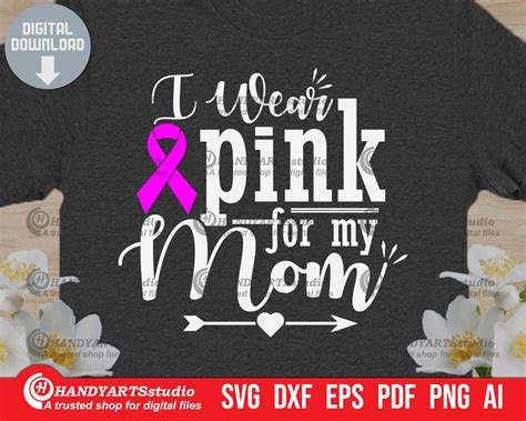 I Wear Pink For My Mom Svg Cutting File Cancer Awareness Svg Etsy