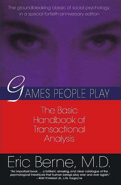 Eric Berne · Games People Play The Psychology Of Human Relationships