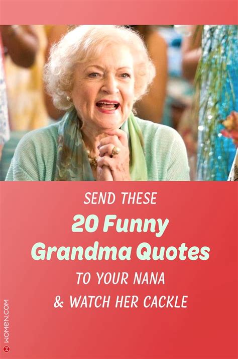 Send These 20 Funny Grandma Quotes To Your Nana And Watch Her Cackle