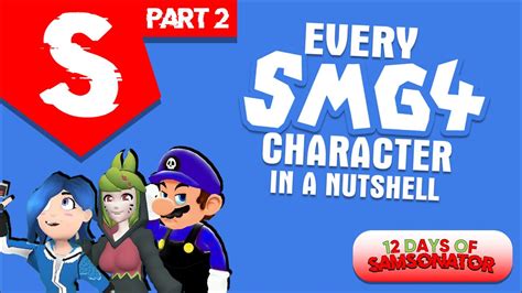 Every Smg4 Character In A Nutshell Part 2 Day 4 Youtube