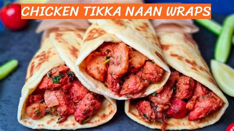 How To Make Chicken Tikka Wraps Chicken Tikka Naan Roll Recipe YouTube