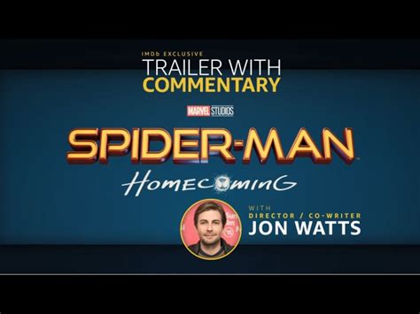 Spider Man Homecoming Trailer With Director S Commentary