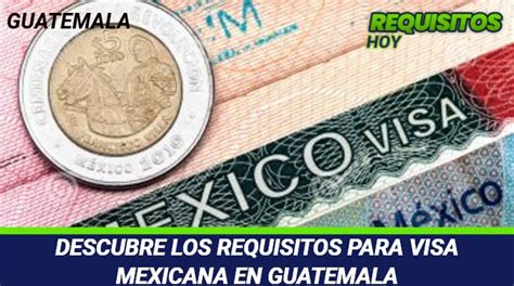 Descubre los Requisitos Para Visa Mexicana en Guatemala ᐈ 【2022