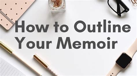 How To Outline A Memoir Writing Your Story With The Audience In Mind