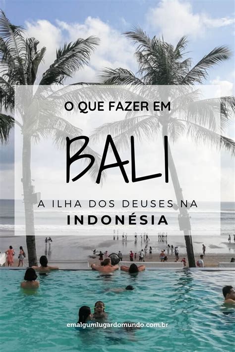 Sonhando Com Uma Viagem Para A Ilha De Bali Facilitamos Sua Vida Com