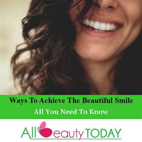 4 Ways To Achieve The Beautiful Smile Youve Always Wanted