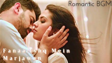 Fanaa Ishq Mein Marjawan Romantic Bgm Youtube