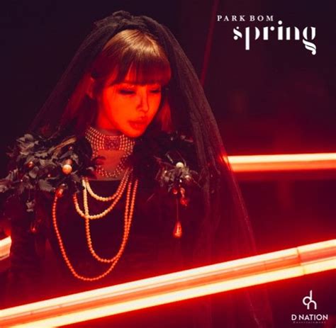 Exclusive Park Bom On Her Triumphant Return To K Pop With “spring”