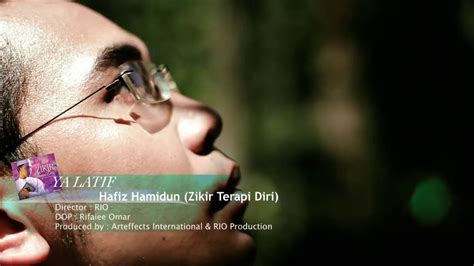 Zikir terapi diri 3) ℗© 2014 arteffects sdn. Ya Latif - Hafiz Hamidun (Zikir Terapi Diri) - YouTube