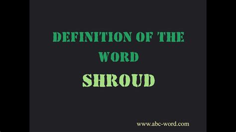 Definition Of The Word Shroud Youtube