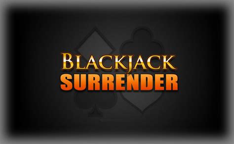 Blackjack Surrender 2023 How To Guide Rules And Strategy