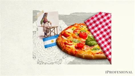La Historia De La Pizza Y Cómo Nació La Versión Argentina