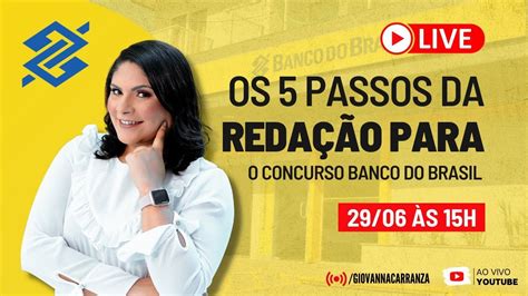Os 5 Passos Da RedaÇÃo Para O Concurso Banco Do Brasil Youtube