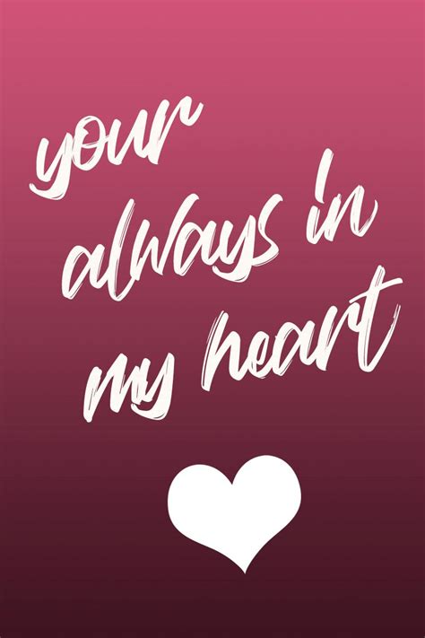 Your Always In My Heart Quote My Heart Quotes Great Love Quotes