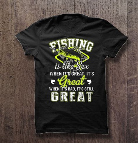 Fishing Is Like Sex Shirt Teeherivar