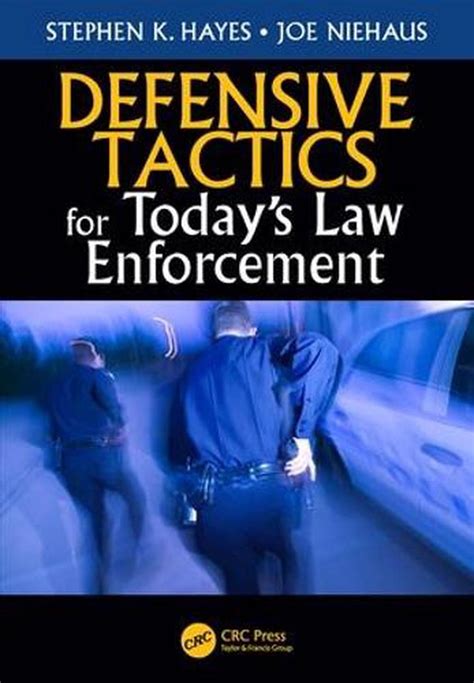 Defensive Tactics For Today S Law Enforcement By Stephen K Hayes Paperback 9781498776677