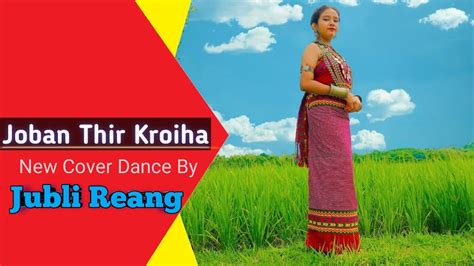 Joban Thir Kroihaa Kaubrureang Song Cover Dance By Jubli Reang