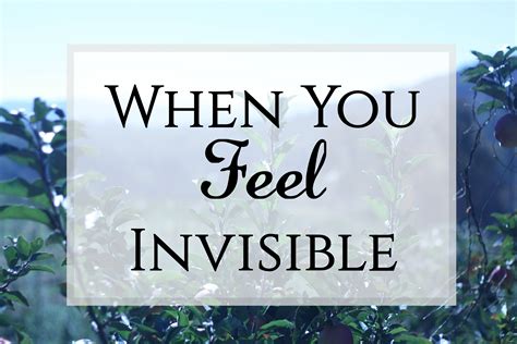 I Feel Invisible Quotes Quotesgram