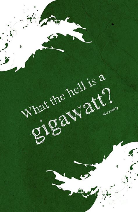 What The Hell Is A Gigawatt Back To The Future Quote Drawing By