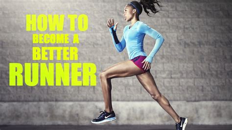 How To Become A Better Runner Youtube