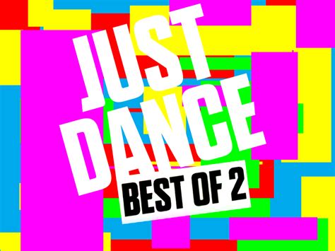 Just Dance Best Of 2 Just Dance Fanon Wiki Fandom Powered By Wikia