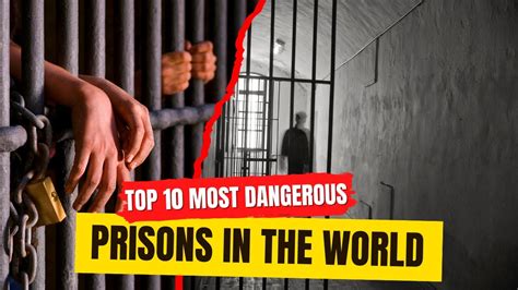 Top 10 Most Dangerous Prisons In The World Youtube