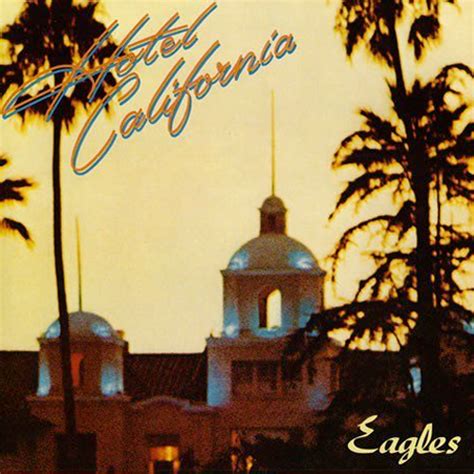 Hotel California Album Cover The Eagles Pure Music